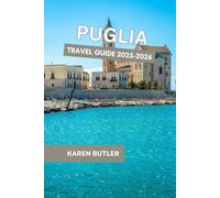 Puglia Travel Guide 2025-2026