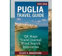 Puglia Travel Guide 2025 2026: Discover Trulli Olive Groves and Coastal Villages (Italy One Breathtaking Region at a Time)