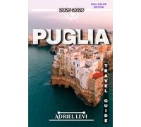 Puglia Travel Guide 2025-2026: Explore Charming Villages, Stunning Coastlines, and Rich Culinary Traditions in Puglia