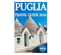 PUGLIA TRAVEL GUIDE 2026