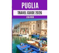 PUGLIA TRAVEL GUIDE 2026