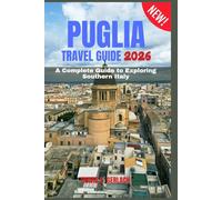 PUGLIA TRAVEL GUIDE 2026