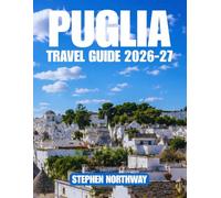 PUGLIA TRAVEL GUIDE 2026-27: Top Attractions, Historic Towns, Beaches, Local Cuisine, Festivals, Day Trips, Transportation, Accommodation, and ... Southern Italy (URBAN INSIDER GUIDES)