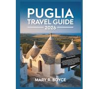 Puglia Travel Guide 2026: Discover Apulia’s Hidden Gems, Feast Like Locals, Unlock Seasonal Traditions, Explore Dialect Quirks, and Navigate Easily with QR Enabled Maps and Stunning Photography