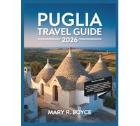 Puglia Travel Guide 2026: Discover Apulia’s Hidden Gems, Feast Like Locals, Unlock Seasonal Traditions, Explore Dialect Quirks, and Navigate Easily with QR Enabled Maps and Stunning Photography