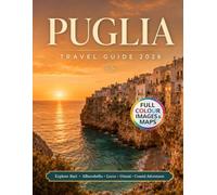 Puglia Travel Guide 2026: Explore Bari Alberobello Lecce Ostuni and Coastal Adventures