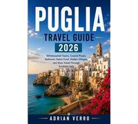 Puglia Travel Guide 2026: Whitewashed Towns, Coastal Roads, Authentic Italian Food, Hidden Villages, and Slow Travel Through Southern Italy (Wandercrest Travel Series)