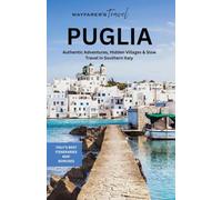 PUGLIA TRAVEL GUIDE: Authentic Adventures, Hidden Villages & Slow Travel in Southern Italy