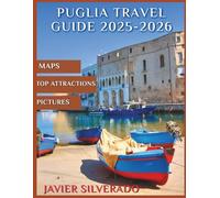 PUGLIA TRAVEL GUIDE: Explore Italy’s Hidden Gem with Stunning Beaches, Historic Towns & Mouthwatering Cuisine