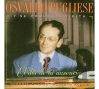 Pugliese,Osvaldo - El Dia de Tu Ausencia
