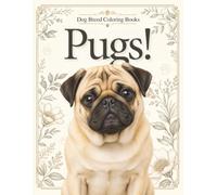 Pugs! Coloring Book: 32 Cute Pugs to Color | Dog Breed Coloring Book Series