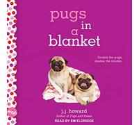 Pugs in a Blanket: A Wish Novel