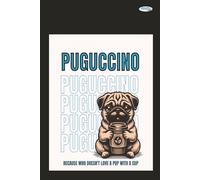 Puguccino notebook: pugaccino notebook, 6x9 inch, cute pug with a mug, unruled pages with a border and cute pug icon, great gift, dog lovers dream, coffee lovers dream