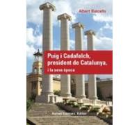 Puig I Cadafalch President De Catalunya I La Seva Època
