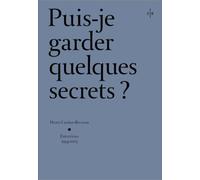 Puis-je garder quelques secrets ?: Entretiens avec Henri Cartier-Bresson