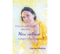 Puis un jour la vie devient Mère'veilleuse... malgré l'innommable