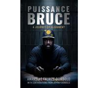 PUISSANCE BRUCE: A journey of alignment