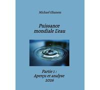 Puissance mondiale L'eau: Partie 1 : Aperçu et analyse 2026
