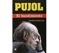 Pujol. El Hundimiento (VARIOS)