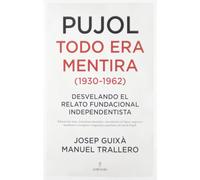 Pujol: todo era mentira (1930-1962) | Josep Guixà, Manuel Trallero