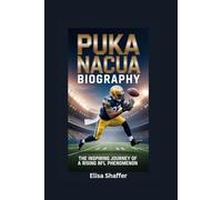 PUKA NACUA BIOGRAPHY: The Inspiring Journey of a Rising NFL Phenomenon