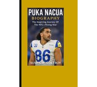 PUKA NACUA BIOGRAPHY: The Inspiring Journey Of The NFL’s Rising Star
