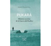 Pukará: Misiones secretas de la Guerra del Pacífico