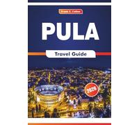 Pula Travel Guide 2026: Exploring Beaches, History, Museums, Local Food, and Traditional Markets in Southern Istria