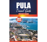 Pula Travel Guide 2026: Exploring Croatia’s Adriatic Coast: Beaches, Roman Amphitheatre, Local Food, Itinerary Plans, and Things to Do in the Istrian Peninsula
