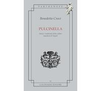 Pulcinella. Storia e tradizioni della celebre maschera di Napoli (Parthenope)