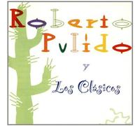 Roberto Pulido – Y Los Clásicos