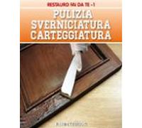 Pulizia - Sverniciatura - Carteggiatura (ebook)