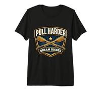 Pull Harder Dream Bigger Rowing Crew Team Lema Cita Camiseta Premium