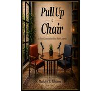 PULL UP A CHAIR...: An Honest Conversation About Race in America
