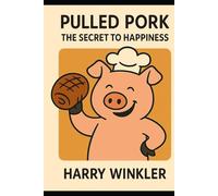 Pulled Pork: The Secret to Happiness