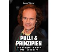 Pulli & Prinzipien: Die Biografie über Olaf Schubert. Komplett in Farbe