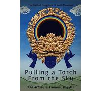 Pulling a Torch from the Sky: The Radical Dzogchen of Keith Dowman