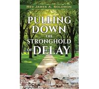 PULLING DOWN the STRONGHOLD of DELAY