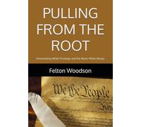 PULLING FROM THE ROOT: Dismantling White Privilege and the Black-White Binary