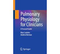 Pulmonary Physiology for Clinicians: A Focused Guide