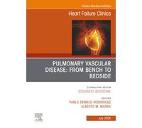 Pulmonary Vascular Disease: From Bench to Bedside, An issue of Heart Failure Clinics: Volume 22-3 (The Clinics: Internal Medicine, Volume 22-3)