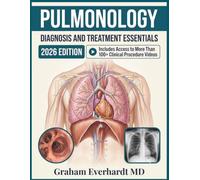 PULMONOLOGY DIAGNOSIS AND TREATMENT ESSENTIALS: A Clinical Guide to Respiratory Disease, Ventilation, and Evidence-Based Management
