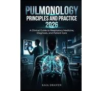 PULMONOLOGY PRINCIPLES AND PRACTICE 2026: A Clinical Guide to Respiratory Medicine, Diagnosis, and Patient Care