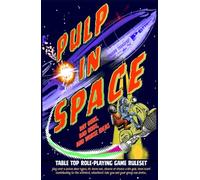 PULP IN SPACE TTRPG: Ray guns, bad odds, and worse ideas. (Made By Neurons)