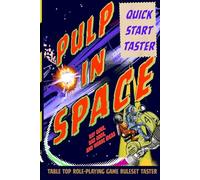 Pulp in Space TTRPG Taster Booklet: Just enough to get playing (Made By Neurons)