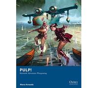 Pulp!: Skirmish Adventure Wargaming (Osprey Wargames)