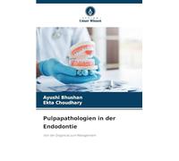 Pulpapathologien in der Endodontie: Von der Diagnose zum Management