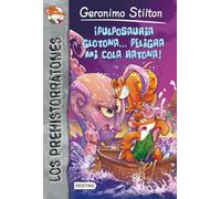 ¡Pulposauria glotona... peligra mi cola ratona!: Prehistorratones 12 (Geronimo Stilton)