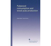Pulpwood consumption and wood pulp production: Volume 6
