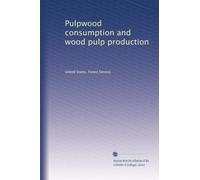 Pulpwood consumption and wood pulp production: Volume 8